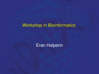 Workshop in Bioinformatics