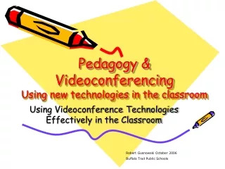 Pedagogy &amp; Videoconferencing Using new technologies in the classroom