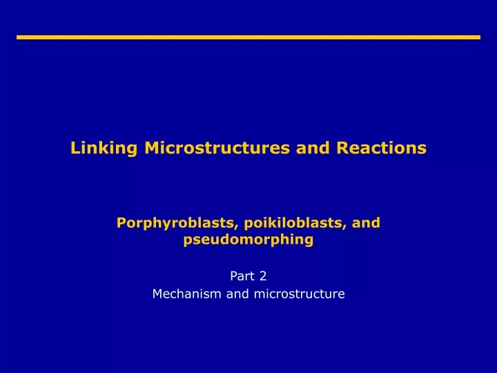 linking microstructures and reactions