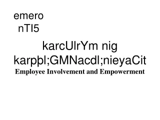 karcUlrYm  nig  karpþl;GMNacdl;nieyaCit Employee Involvement and Empowerment