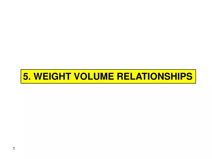 5 weight volume relationships