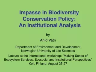 Impasse in Biodiversity Conservation Policy:  An Institutional Analysis