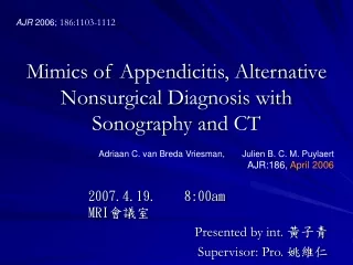 Mimics of Appendicitis, Alternative Nonsurgical Diagnosis with Sonography and CT
