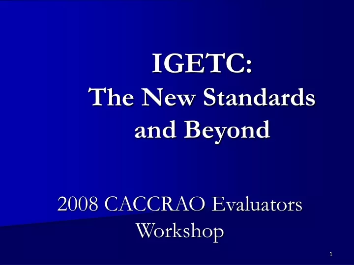 igetc the new standards and beyond