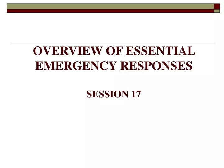overview of essential emergency responses session 17