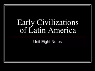 Early Civilizations of Latin America