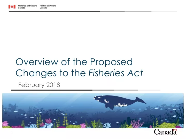 overview of the p roposed changes to the fisheries act