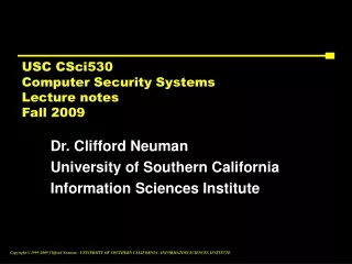 USC CSci530 Computer Security Systems  Lecture notes Fall 2009