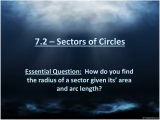 7.2 – Sectors of Circles
