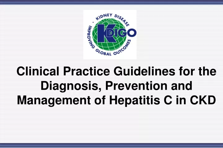 clinical practice guidelines for the diagnosis prevention and management of hepatitis c in ckd