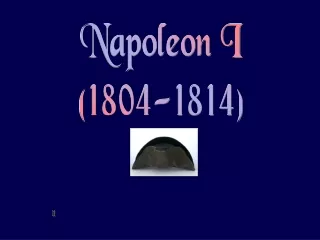 Napoleon I (1804-1814)