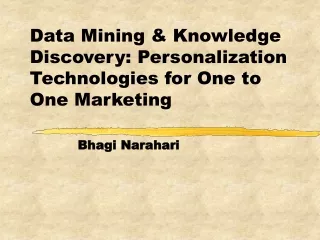 Data Mining &amp; Knowledge Discovery: Personalization Technologies for One to One Marketing