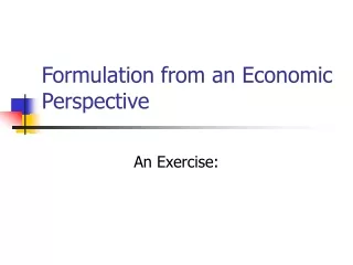 Formulation from an Economic Perspective