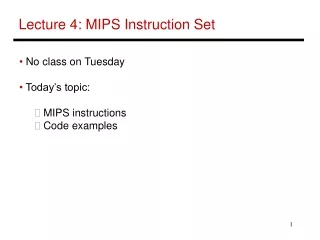Lecture 4: MIPS Instruction Set