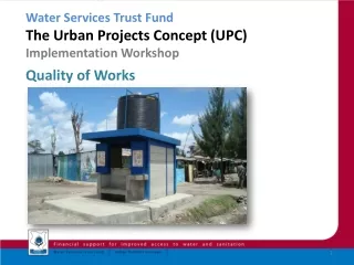 Water Services Trust Fund  The Urban Projects Concept (UPC)  Implementation Workshop