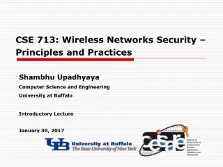 CSE 713: Wireless Networks Security – Principles and Practices