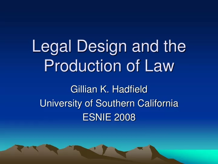 legal design and the production of law