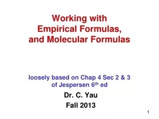 Working with  Empirical Formulas, and Molecular Formulas