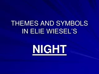 THEMES AND SYMBOLS  IN ELIE WIESEL’S