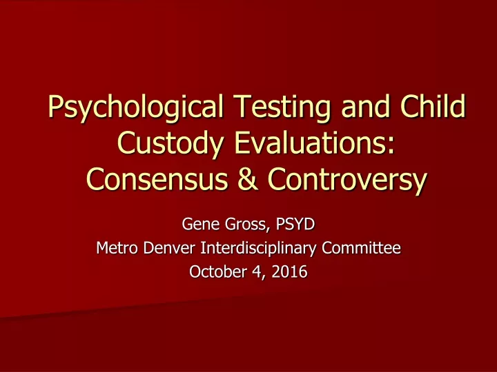 psychological testing and child custody evaluations consensus controversy