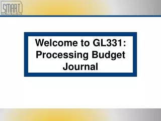 Welcome to GL331: Processing Budget Journal