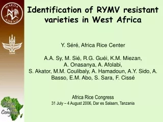 Identification of RYMV resistant varieties in West Africa Y. Séré, Africa Rice Center