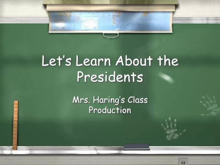 let s learn about the presidents
