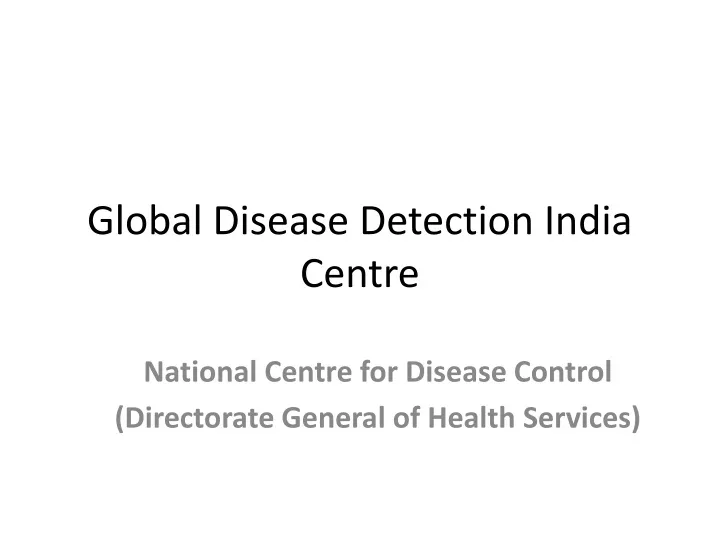 global disease detection india centre