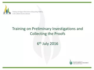 Training on Preliminary Investigations and Collecting the Proofs 6 th  July 2016
