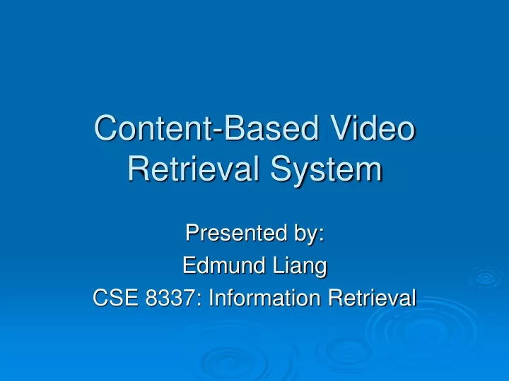 content based video retrieval system