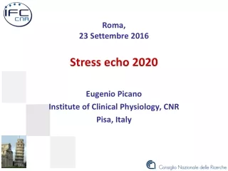 Eugenio Picano Institute of Clinical Physiology, CNR Pisa, Italy