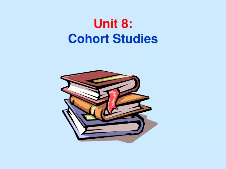 unit 8 cohort studies
