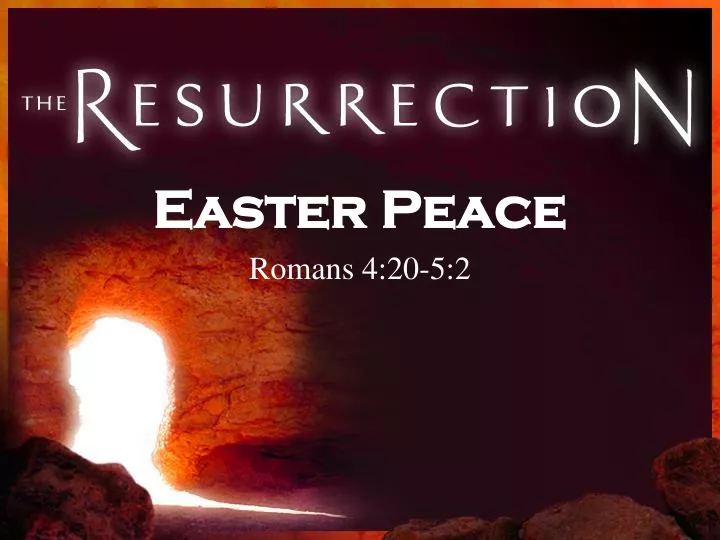 easter peace romans 4 20 5 2