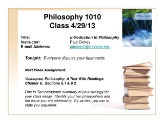 Philosophy 1010 Class 4/29/13