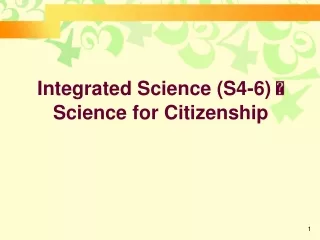 Integrated Science (S4-6)    Science for Citizenship