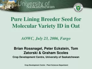 Pure Lining Breeder Seed for Molecular Variety ID in Oat AOWC, July 23, 2006, Fargo