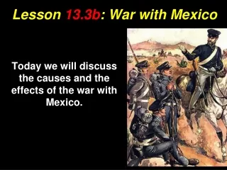 Lesson  13.3b : War with Mexico