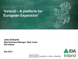 John Kilmartin New Business Manager, West Coast IDA Ireland Dec 2012