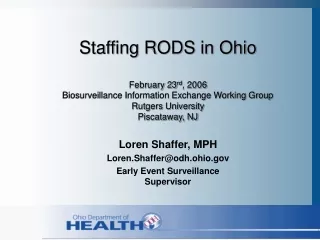 Loren Shaffer, MPH Loren.Shaffer@odh.ohio Early Event Surveillance Supervisor