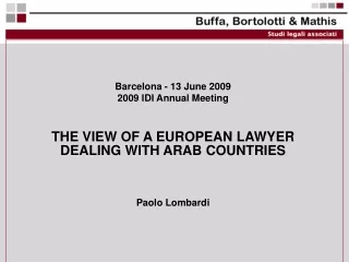 Barcelona - 13 June 2009 2009 IDI Annual Meeting THE VIEW OF A EUROPEAN LAWYER