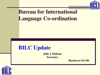 Bureau for International 	Language Co-ordination BILC Update