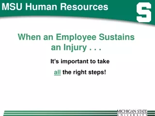 When an Employee Sustains an Injury . . .