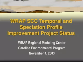 WRAP SCC Temporal and Speciation Profile Improvement Project Status