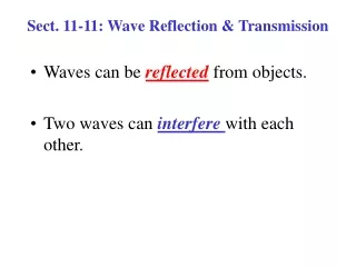 Sect. 11-11: Wave Reflection &amp; Transmission