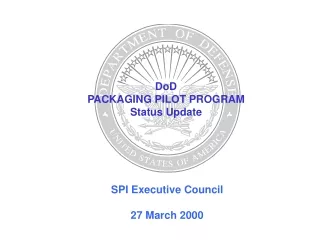 DoD  PACKAGING PILOT PROGRAM Status Update