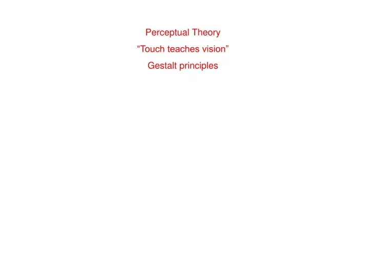 perceptual theory touch teaches vision gestalt