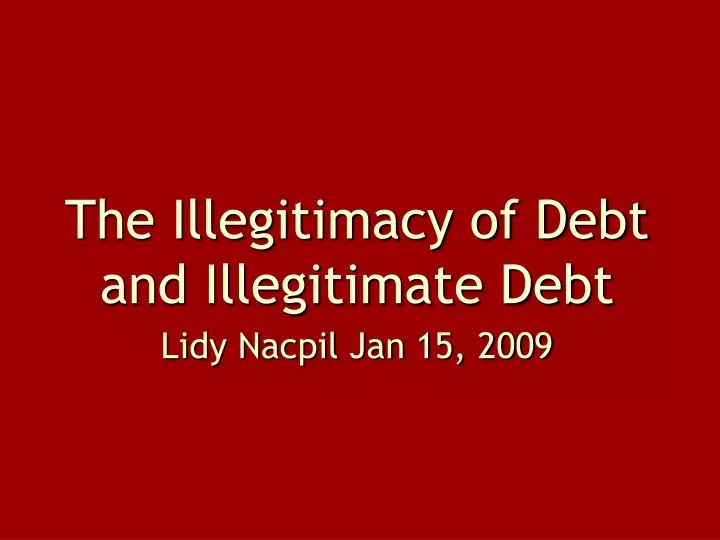 the illegitimacy of debt and illegitimate debt lidy nacpil jan 15 2009