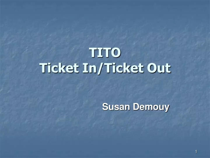 tito ticket in ticket out