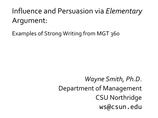 Influence and Persuasion via  Elementary  Argument: Examples of Strong Writing from MGT 360