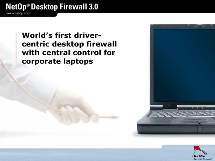 world s first driver centric desktop firewall with central control for corporate laptops